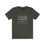Load image into Gallery viewer, I Love You So Matcha - Tea Shirt - Tea Strut