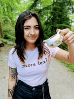 Load image into Gallery viewer, ...more tea? - Busty Tee - Tea Strut