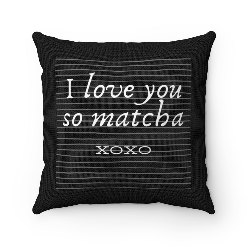 I Love You So Matcha -  Black Faux Suede Pillow - Tea Strut